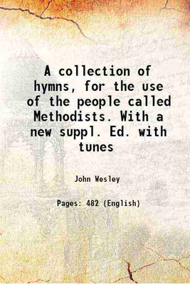 A collection of hymns, for the use of the people called Methodists. With a new suppl. Ed. with tunes 1877 [Hardcover](Hardcover, John Wesley)