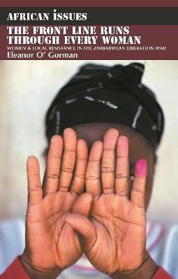The Front Line Runs through Every Woman(English, Paperback, Gorman Eleanor O')