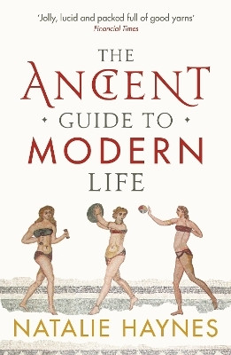 The Ancient Guide to Modern Life(English, Paperback, Haynes Natalie)