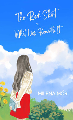 The Red Skirt or What Lies Beneath it(Paperback, Milena Mor)
