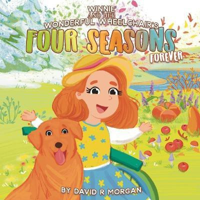 Winnie and Her Wonderful Wheelchair's Four Seasons Forever(English, Paperback, Morgan David R)