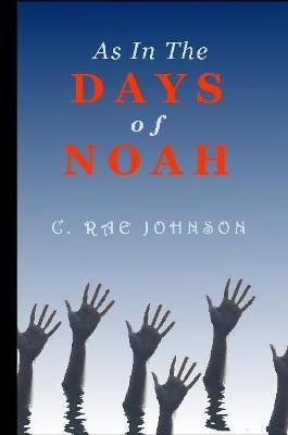 As in the Days of Noah(English, Paperback, Johnson C. Rae)