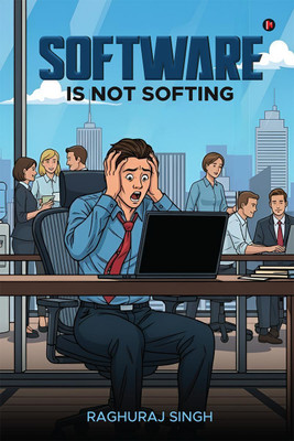 SOFTWARE IS NOT SOFTING(English, Paperback, Raghuraj Singh)
