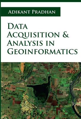 Data Acquisition and Analysis in Geoinformatics(English, Hardcover, Pradhan Adikant)