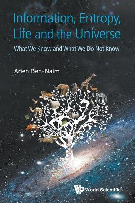 Information, Entropy, Life And The Universe: What We Know And What We Do Not Know(English, Paperback, Ben-naim Arieh)