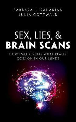 Sex, Lies, and Brain Scans(English, Hardcover, Sahakian Barbara J.)