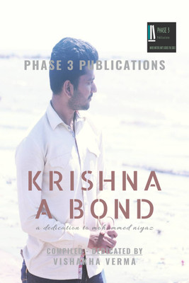 KRISHNA - A BOND  - A Dedication To Mohammed Niyaz(Paperback, Vishakha Verma)