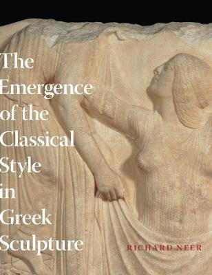 The Emergence of the Classical Style in Greek Sculpture(English, Hardcover, Neer Richard)