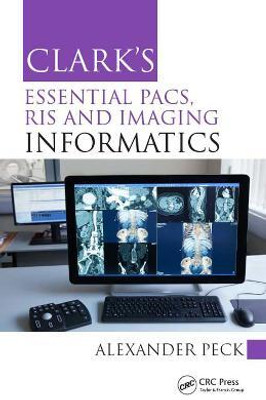 Clark's Essential PACS, RIS and Imaging Informatics(English, Electronic book text, Peck Alexander)
