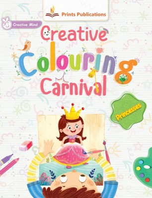 Princesses: Creative Colouring Carnival(Paperback, Editorial, Research Team of Prints Publications)