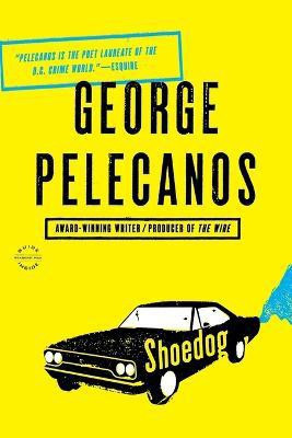 Shoedog(English, Paperback, Pelecanos George P)