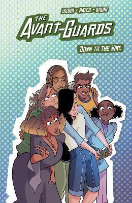 The Avant-Guards Vol. 3: Down to the Wire(English, Paperback, Usdin Carly)
