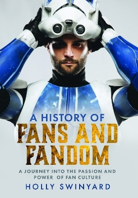 A History of Fans and Fandom(English, Hardcover, Swinyard Holly)