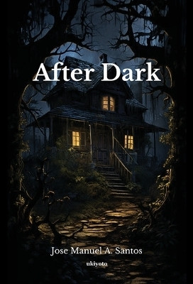 After Dark (Edition3)(English, Book, Jose Manuel a Santos)