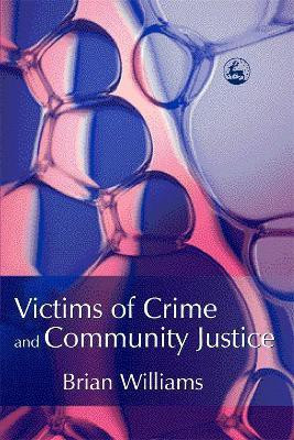 Victims of Crime and Community Justice(English, Paperback, Williams Brian)