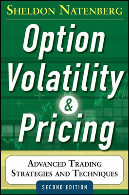 Option Volatility And Pricing : Advanced Trading Strategies And Techniques(Paperback, Sheldon Natenberg)