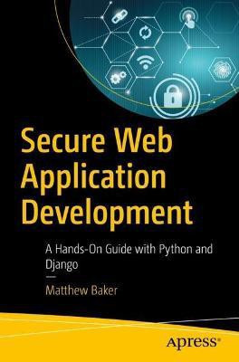 Secure Web Application Development(English, Paperback, Baker Matthew)