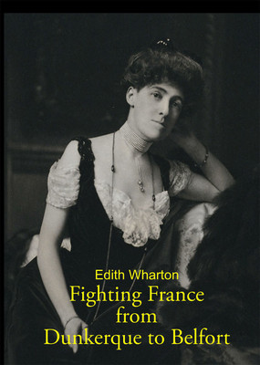 Fighting France from Dunkerque to Belfort(Hardcover, Edith Wharton)