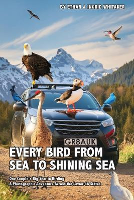 Every Bird from Sea to Shining Sea(English, Paperback, Whitaker Ethan)
