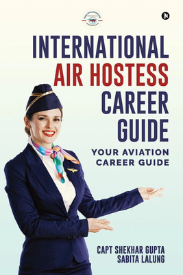 International Air Hostess Career Guide(English, Hardcover, Capt Shekhar Gupta)