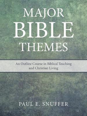 Major Bible Themes(English, Paperback, Snuffer Paul E)