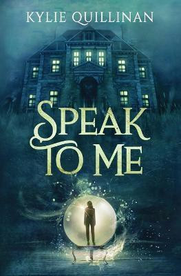 Speak To Me(English, Paperback, Quillinan Kylie)
