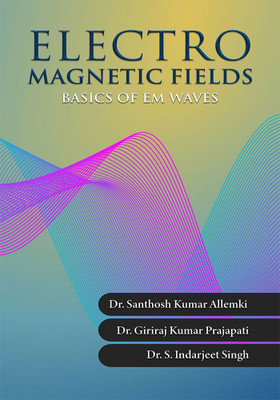 Electromagnetic Fields(Paperback, Dr. Santhosh Allemki (Author), Dr.Giriraj kumar prajapati (Author), Dr. S. Indarjeet Singh (Author))