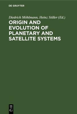 Origin and Evolution of Planetary and Satellite Systems(English, Hardcover, unknown)