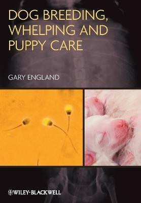 Dog Breeding, Whelping and Puppy Care(English, Paperback, England Gary)