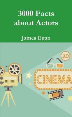 3000 Facts about Actors(English, Paperback, Egan James)