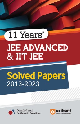 Arihant 11 Years' Solved Papers Advanced & IIT JEE 2013-2023(Paperback, DK Singh)