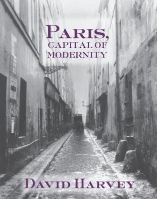 Paris, Capital of Modernity New Ed Edition(English, Paperback, Harvey David)