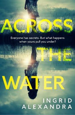 Across the Water(English, Paperback, Alexandra Ingrid)