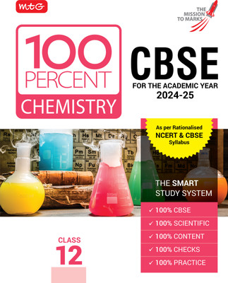 MTG 100 Percent Chemistry For Class 12 CBSE Board Exam 2024-25 | Chapter-Wise Self-evaluation Test, Theory, Diagrams & Practical Available All in One Book | As Per Rationalised NCERT & CBSE Syllabus(Paperback, MTG Editorial Board)