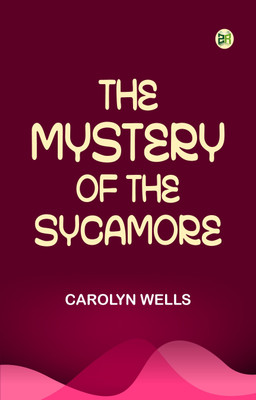 The Mystery of the Sycamore(Paperback, Carolyn Wells)