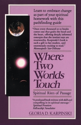 Where Two Worlds Touch: Spiritual Rites of Passage(English, Paperback, Karpinski Gloria)