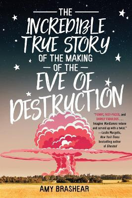 The Incredible True Story of the Making of the Eve of Destruction(English, Paperback, Brashear Amy)