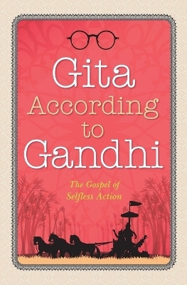 Gita According to Gandhi(English, Paperback, Gandhi Mahatma)