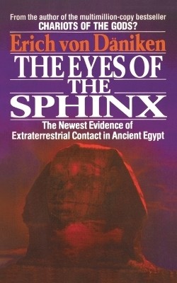 The Eyes of the Sphinx  - The Newest Evidence of Extraterrestial Contact in Ancient Egypt(English, Paperback, Von Daniken Erich)