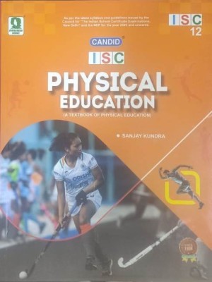 CANDID ISC PHYSICAL EDUCATION (A TEXTBOOK OF PHYSICAL EDUCATION) CLASS-12(Paperback, SANJAY KUNDRA)
