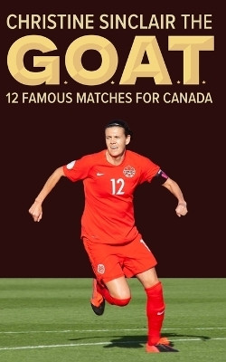 Christine Sinclair the GOAT(English, Paperback, Scott Richard)