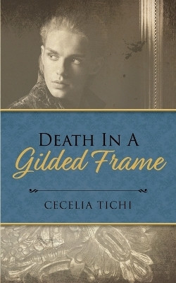 Death in a Gilded Frame(English, Paperback, Tichi Cecelia)
