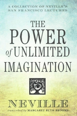 The Power of Unlimited Imagination(English, Paperback, Goddard Neville)