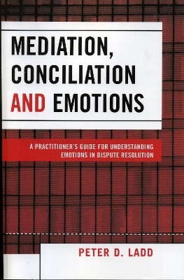 Mediation, Conciliation, and Emotions(English, Paperback, Ladd Peter D.)