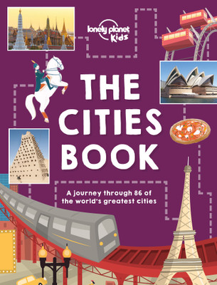 Lonely Planet Kids The Cities Book(English, Hardcover, Lonely Planet Kids Heather)