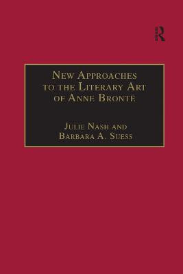 New Approaches to the Literary Art of Anne Bronte(English, Paperback, Suess Barbara A.)