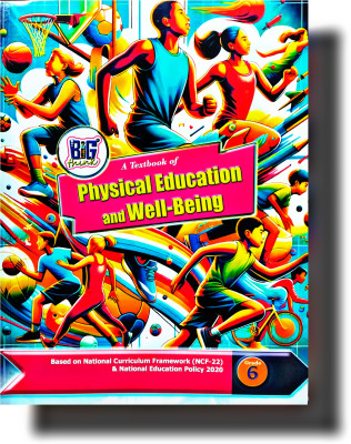 Big Think A Textbook of Physical Education and Well-Being class 6(Paperback, Sarang Nath Pandey)