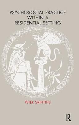 Psychosocial Practice within a Residential Setting(English, Paperback, Griffiths Peter)