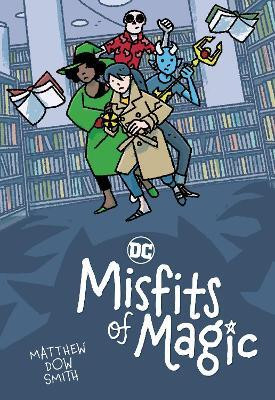 DC's Misfits of Magic(English, Paperback, Smith Matthew Dow)