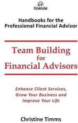 Team Building for Financial Advisors(English, Paperback, Timms Christine)